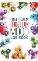 Keep Calm & Fidget On Mood Log Book