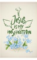 Jesus Is My Inspiration