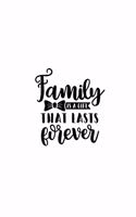 Family Is A Gift That Lasts Forever: Lined Blank Notebook Journal With Funny Sassy Sayings, Great Gifts For Coworkers, Employees, Women, And Family