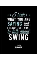 I Hear What You Are Saying I Really Just Want To Talk About Swing 2020 Planner