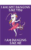 I am Dancing Like Me: Amazing Notebook for all ages Unicorn lover (Composition Book, Journal) (8.5 x 11 Large)