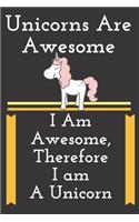 Unicorns Are Awesome I Am Awesome Therefore I am A Unicorn