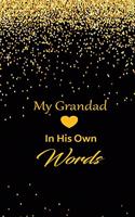 My Grandad in his own words: A guided journal to tell me your memories, keepsake questions.This is a great gift to Dad, grandpa, granddad, father and uncle from family members, 