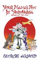Your Mama's Not In Yokohama