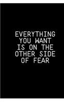 Everything You Want Is on the Other Side of Fear