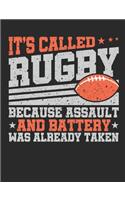 It's Called Rugby Because Assault and Battery Was Already Taken: Rugby Notebook, Blank Paperback Composition Book to write in, 150 pages, college ruled
