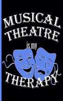 Musical Theatre is My Therapy