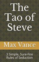 Tao of Steve: 3 Simple, Sure-Fire Rules of Seduction