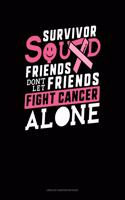 Survivor Squad Friends Don't Let Friends Fight Cancer Alone