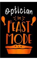 Optician in feast mode: Optician in feast mode Thanksgiving Journal/Notebook Blank Lined Ruled 6x9 100 Pages