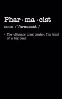 Pharmacist Noun The Ultimate Drug Dealer I'm Kind Of A Big Deal