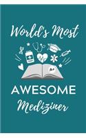 World's Most Awesome Mediziner: A5 Notizbuch TAGEBUCH schöner Spruch für zukünftige Ärzte - Medizinstudium - Studentennotizbuch - Mediziner Tagebuch - Physikum - Studienbeginn