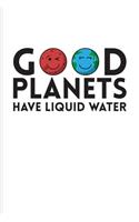 Good Planets Have Liquid Water: Funny Red Planet Undated Planner - Weekly & Monthly No Year Pocket Calendar - Medium 6x9 Softcover - For Cosmology & Science Nerd Fans