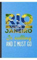 Rio de Janeiro Is Calling and I Must Go