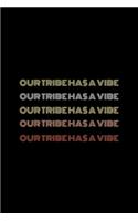 Our Tribe Has a Vibe