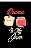 Drama is My Jam: Funny Drama Journal (Diary, Notebook) Christmas & Birthday Gift for Drama Enthusiasts