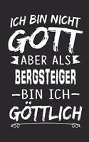 Ich bin nicht Gott aber als Bergsteiger bin ich göttlich