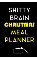 Shitty Brain Christmas Meal Planner: Track And Plan Your Meals Weekly (Christmas Food Planner - Journal - Log - Calendar): 2019 Christmas monthly meal planner Notebook Calendar, Weekly 