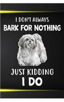 I Don't Always Bark For Nothing Just Kidding I Do Notebook Journal: 110 Blank Lined Papers - 6x9 Personalized Customized Lhasa Apso Notebook Journal Gift For Lhasa Apso Puppy Owners and Lovers