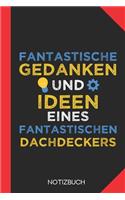 Fantastische Gedanken eines Dachdeckers