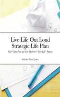 Live Life Out Loud - Strategic Life Plan