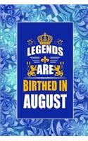 Legends Are Birthed in August