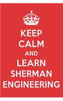 Keep Calm and Learn Sherman Engineering: Sherman Engineering Designer Notebook