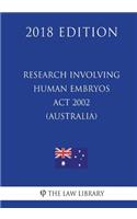 Research Involving Human Embryos ACT 2002 (Australia) (2018 Edition)