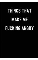Things That Make me Fucking Angry