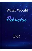 What Would Pikachu Do?
