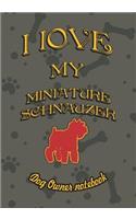 I Love My Miniature Schnauzer - Dog Owner Notebook