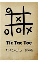 Tic Tac Toe Activity Book: Great for Kids and Adults Playing 600 Games On Traveling Camping Road-Trip Family Vacation(Travel Games)