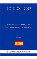 Código de la Vivienda del Principado de Asturias (España) (Edición 2019)