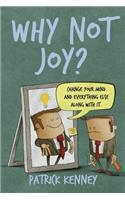 Why Not Joy?