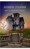 Jermaine Peterman and the Haunted House: (1 Jermaine Peterman)