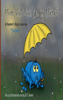 How did You get in Here? -A Spider's Epic Journey- Tucker