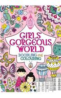 Girls' Gorgeous World: Doodling and Colouring