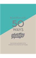 Scratch Off: 50 Ways Happy