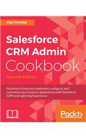 Salesforce CRM Admin Cookbook, Second Edition