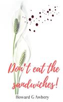 Don't Eat The Sandwiches!