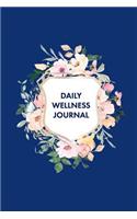 Daily Wellness Journal: A Daily Mood, Health & Fitness Tracker, Pretty Flowers Background with Navy