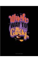Witch Way to the Candy?: Unruled Composition Book
