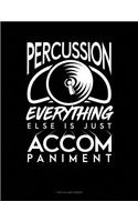 Percussion, Everything Else Is Just Accompaniment: Two Column Ledger