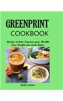 The Greenprint Cookbook: Recipes to Help Improve Your Health, Lose Weight and Look Better.