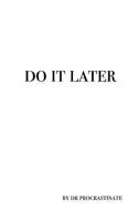 Do It Later