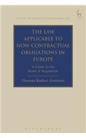 The Law Applicable to Non-Contractual Obligations in Europe