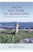 From Machair to Mountains: Archaeological Survey and Excavation in South Uist