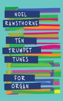 Ten Trumpet Tunes for Organ