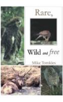 Rare, Wild and Free