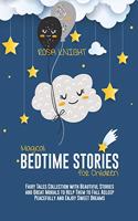 Magical Bedtime Stories for Children: Fairy Tales Collection with Beautiful Stories and Great Morals to Help Them to Fall Asleep Peacefully and Enjoy Sweet Dreams